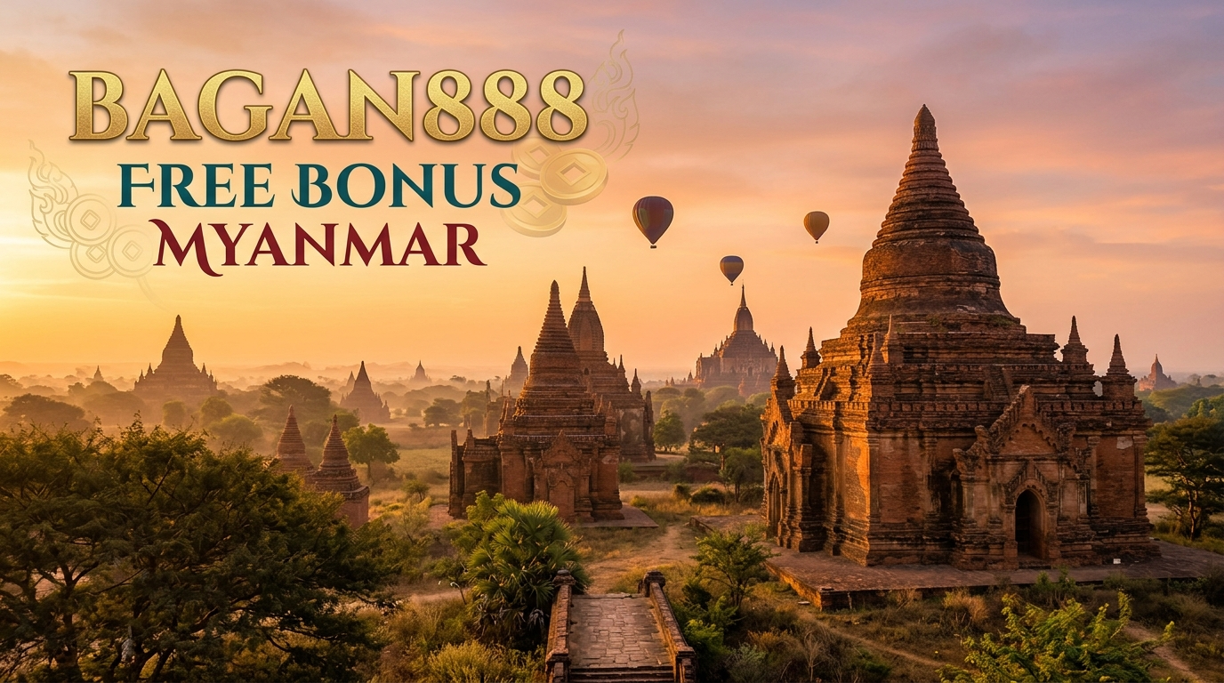 Bagan888 အခမဲ့အပိုဆုကြေးဆိုတာ ဘာလဲ?